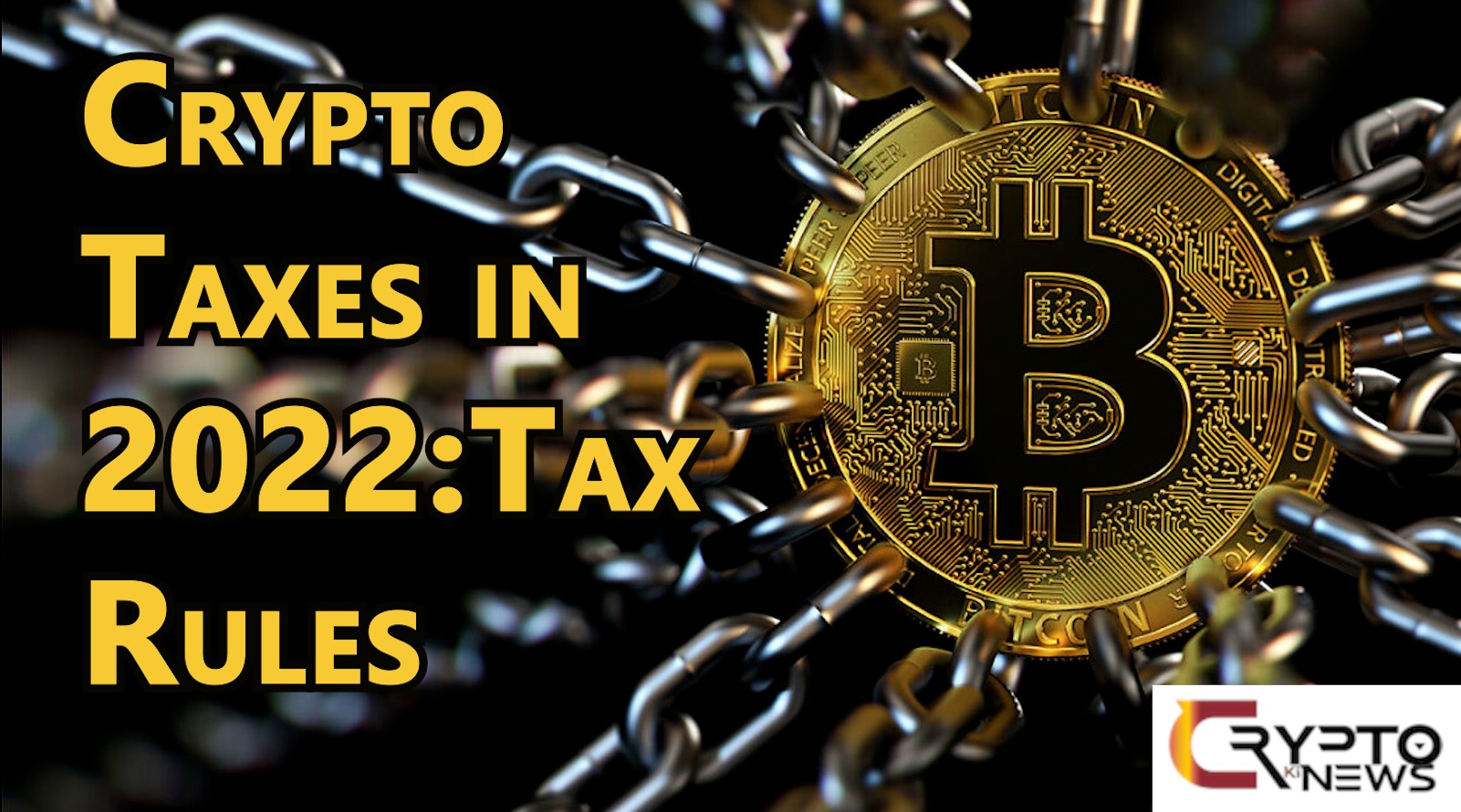 Crypto Taxes in 2022: Tax Rules for Bitcoin and Others – cryptokinews.com