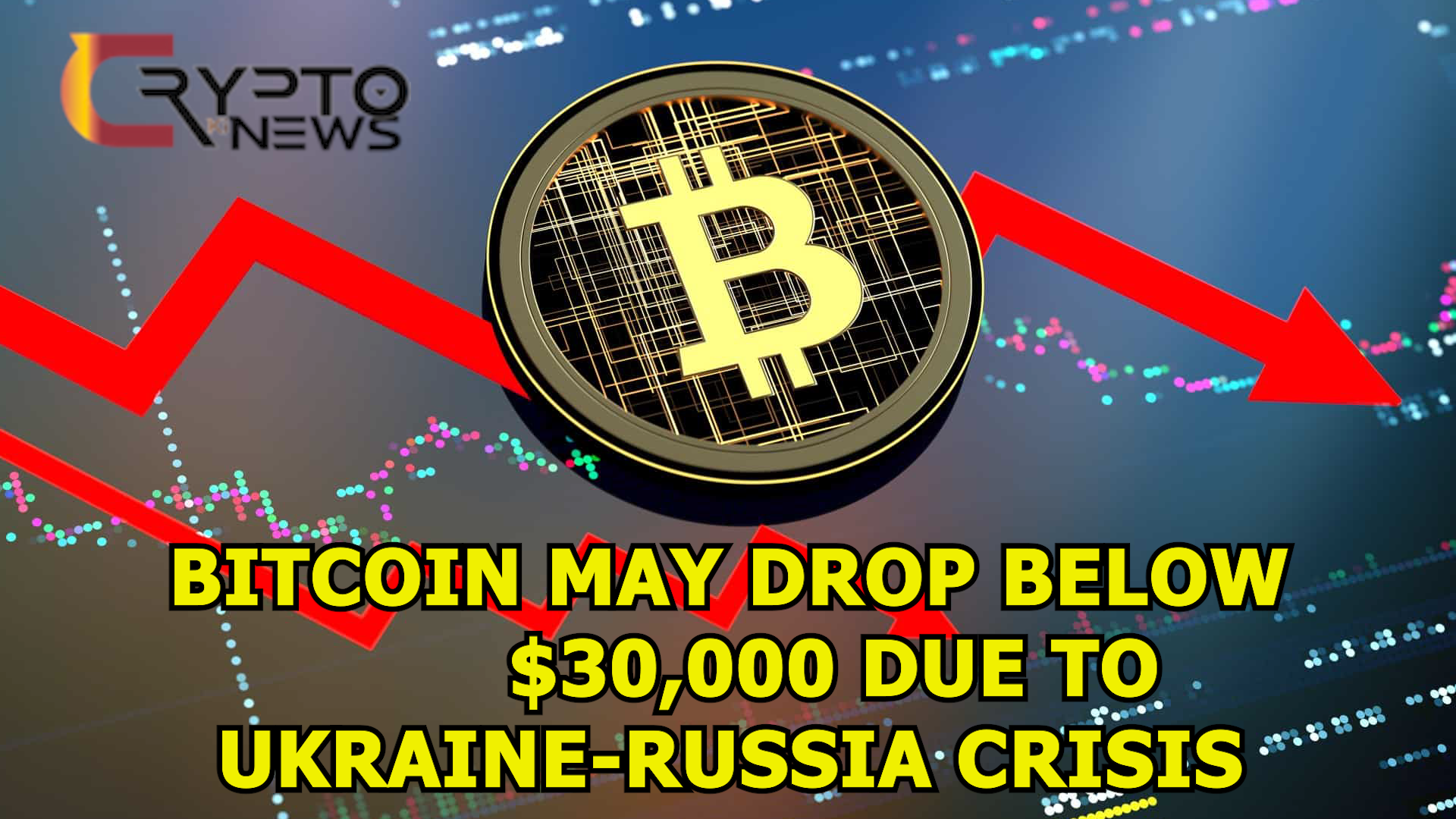 Bitcoin May Drop Below $30,000 Due to Ukraine-Russia Crisis – cryptokinews.com