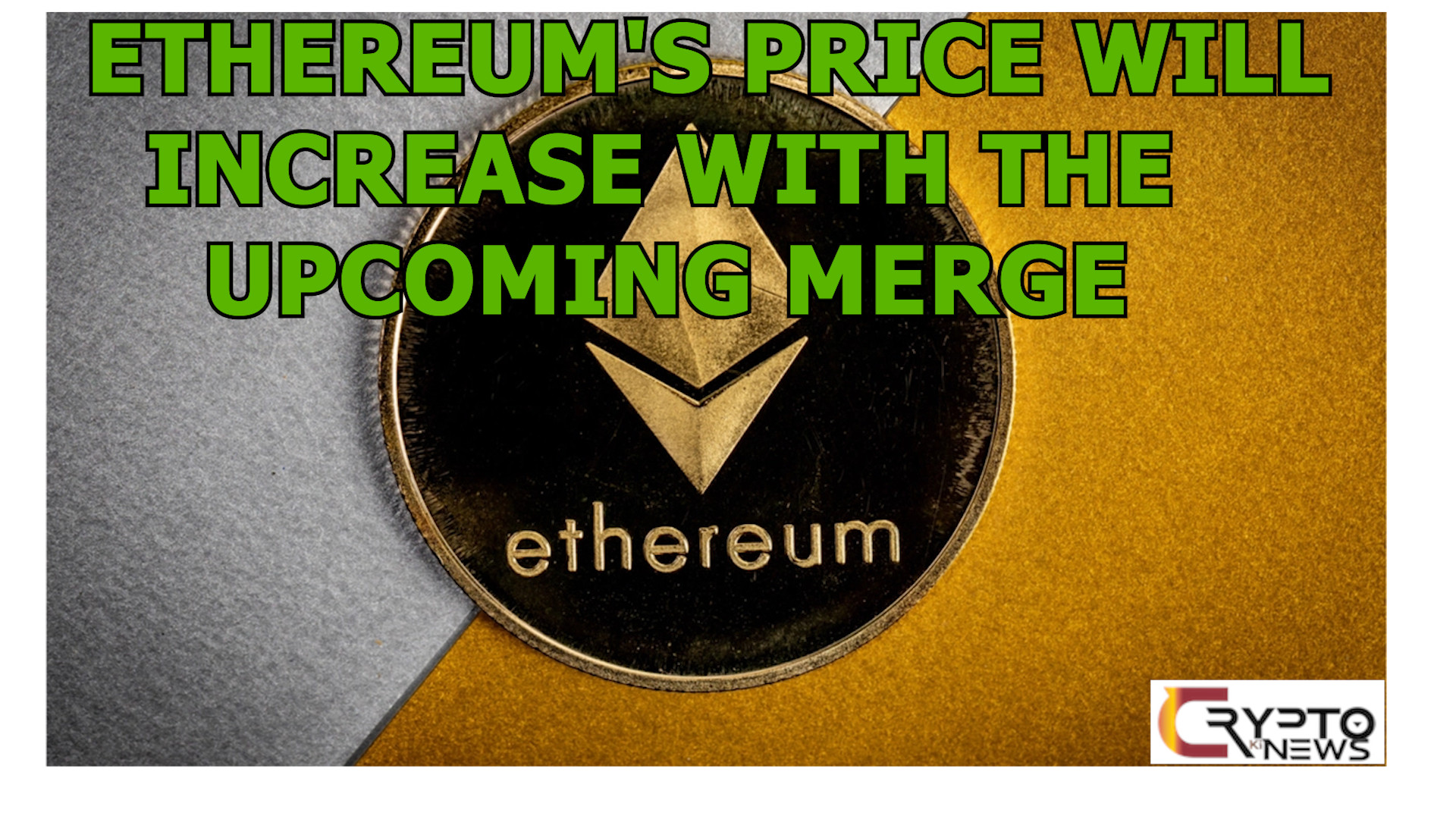 Reasons Ethereum’s Price Will Increase With the Upcoming Merge – cryptokinews.com