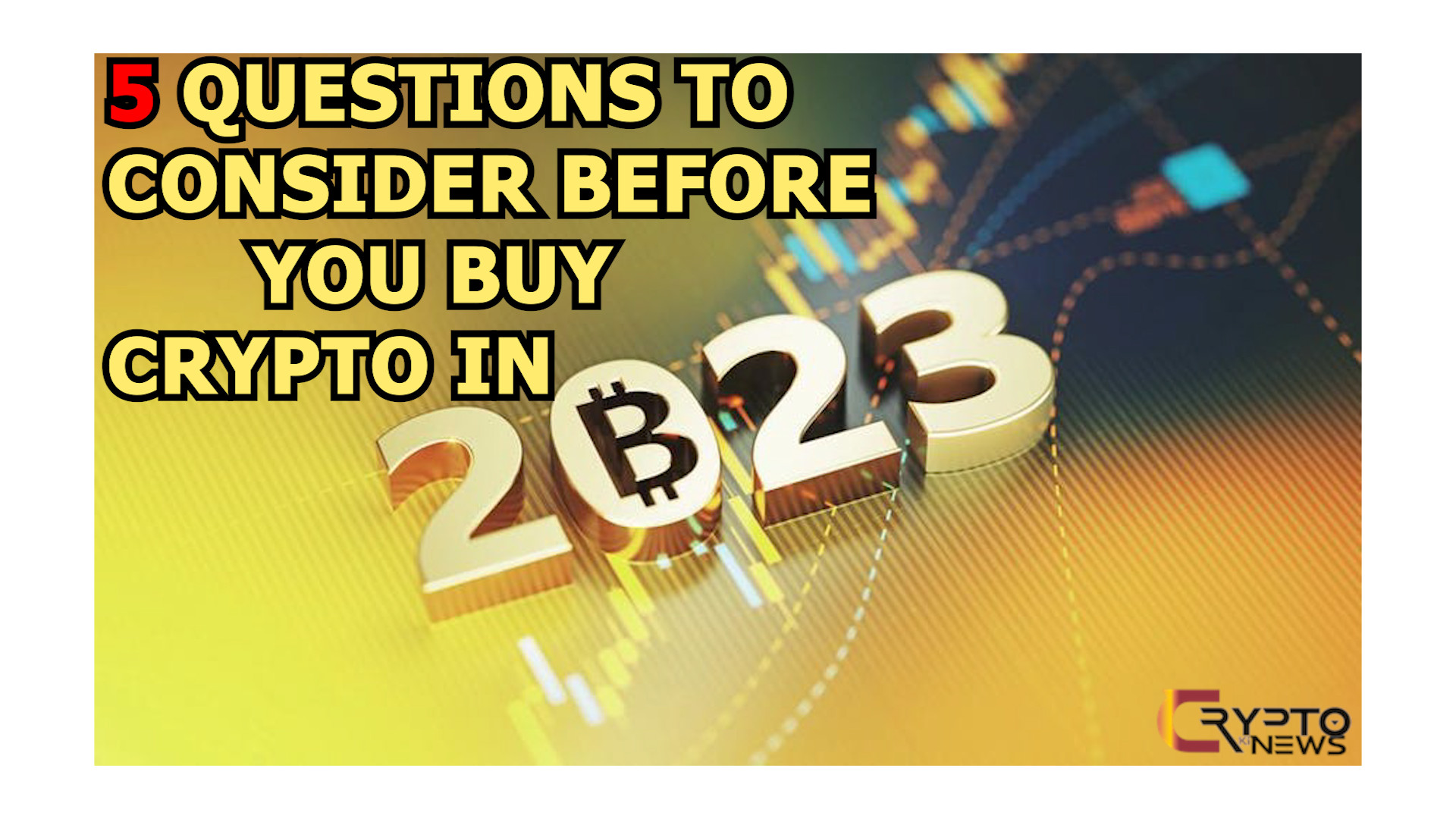 5 Questions to Consider Before You Buy Crypto in 2023 – cryptokinews.com